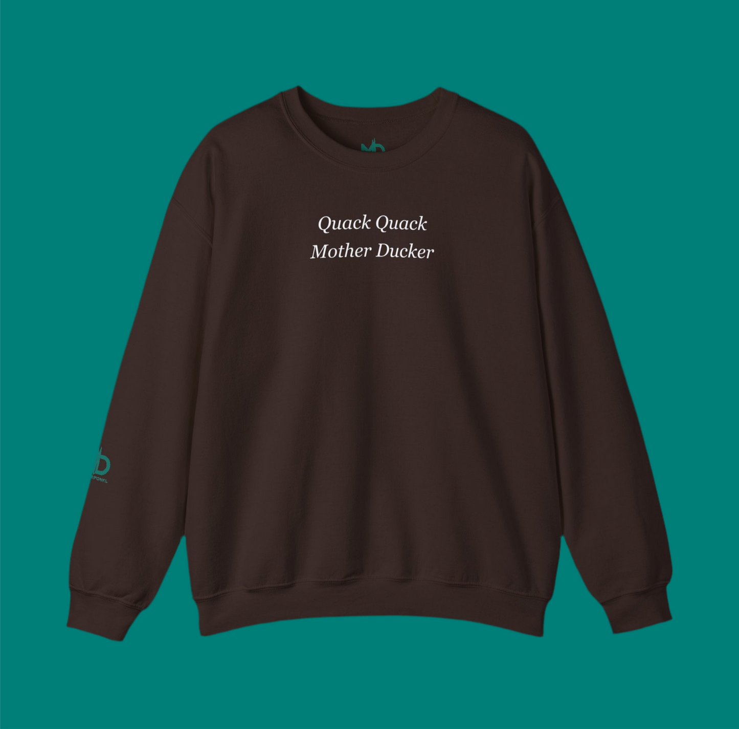 Quack Quack Mother Ducker Sweatshirt