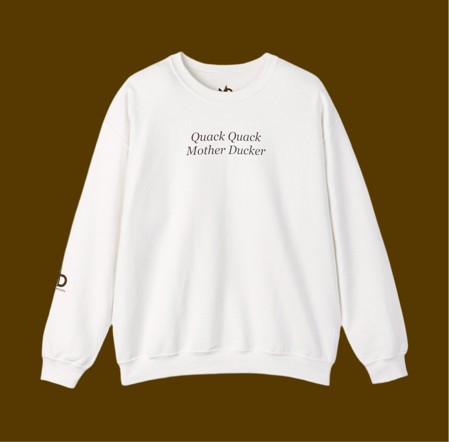 Quack Quack Mother Ducker Sweatshirt
