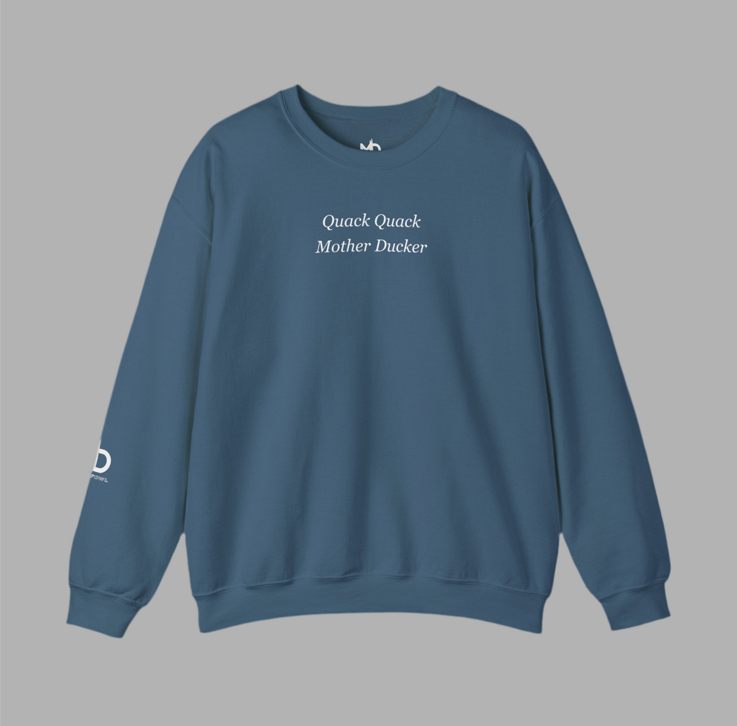 Quack Quack Mother Ducker Sweatshirt