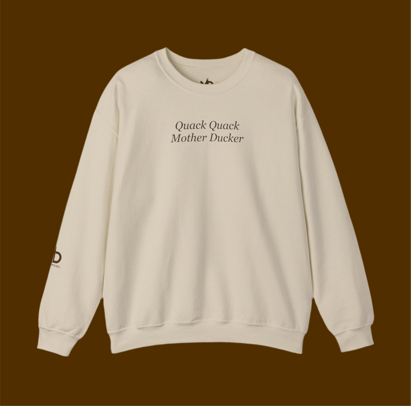 Quack Quack Mother Ducker Sweatshirt
