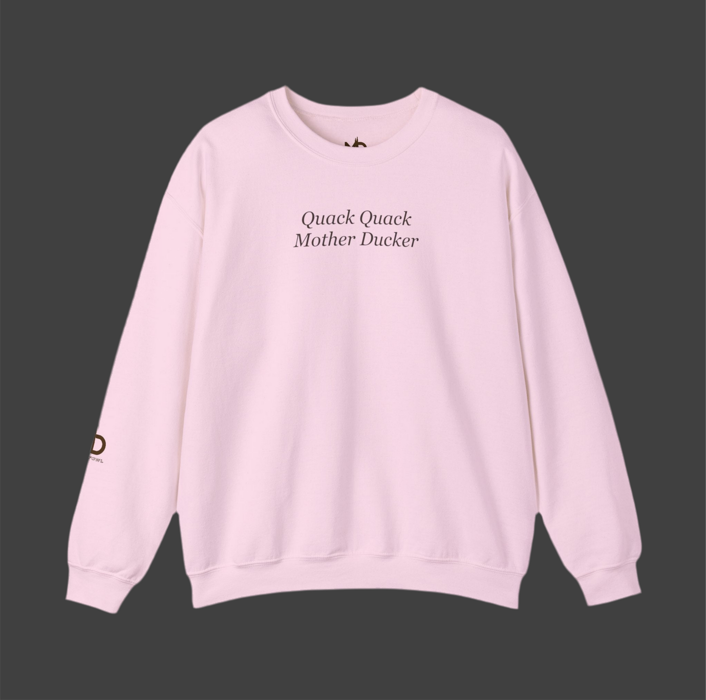 Quack Quack Mother Ducker Sweatshirt