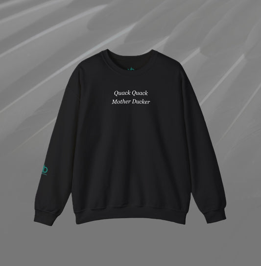 Quack Quack Mother Ducker Sweatshirt